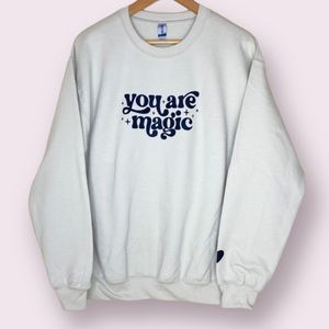 You Are Magic Graphic Crewneck Sweatshirt NEW